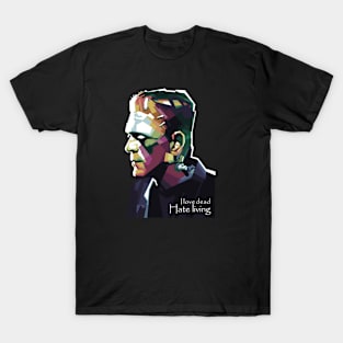 I love dead, hate living. T-Shirt